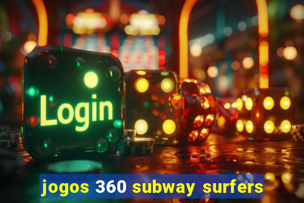 jogos 360 subway surfers